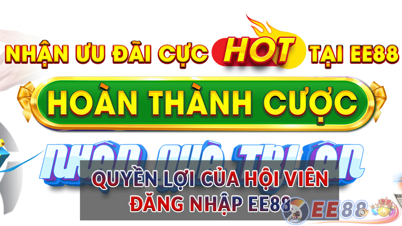 Quyền lợi của hội viên đăng nhập EE88