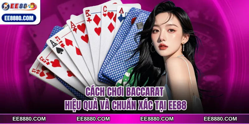 cách chơi baccarat ee88