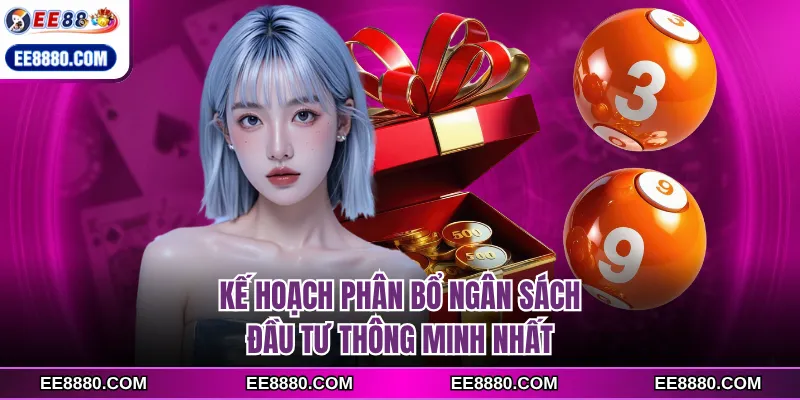 Kế hoạch phân bổ ngân sách đầu tư thông minh nhất