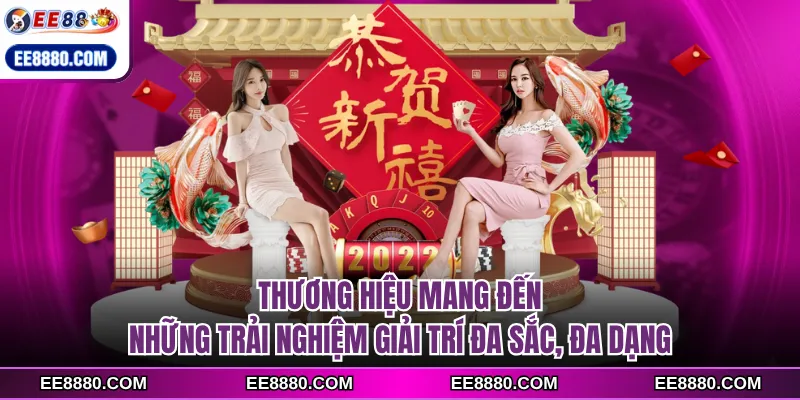 Thương hiệu mang đến những trải nghiệm giải trí đa sắc, đa dạng